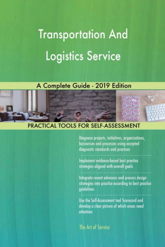 Transportation And Logistics Service A Complete Guide - 2019 Edition