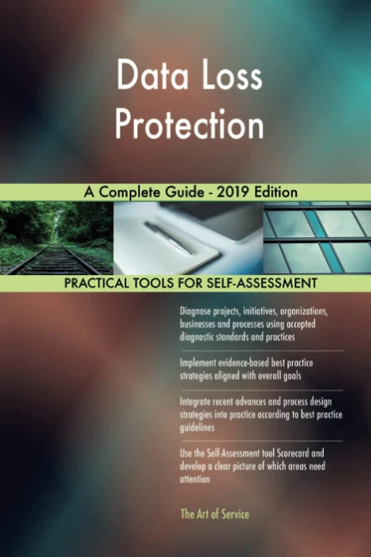 Data Loss Protection A Complete Guide - 2019 Edition