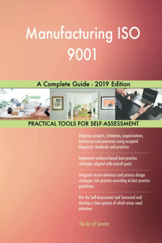Manufacturing ISO 9001 A Complete Guide - 2019 Edition