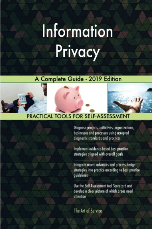 Information Privacy A Complete Guide - 2019 Edition