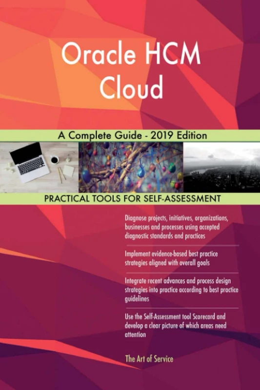 Oracle HCM Cloud A Complete Guide - 2019 Edition