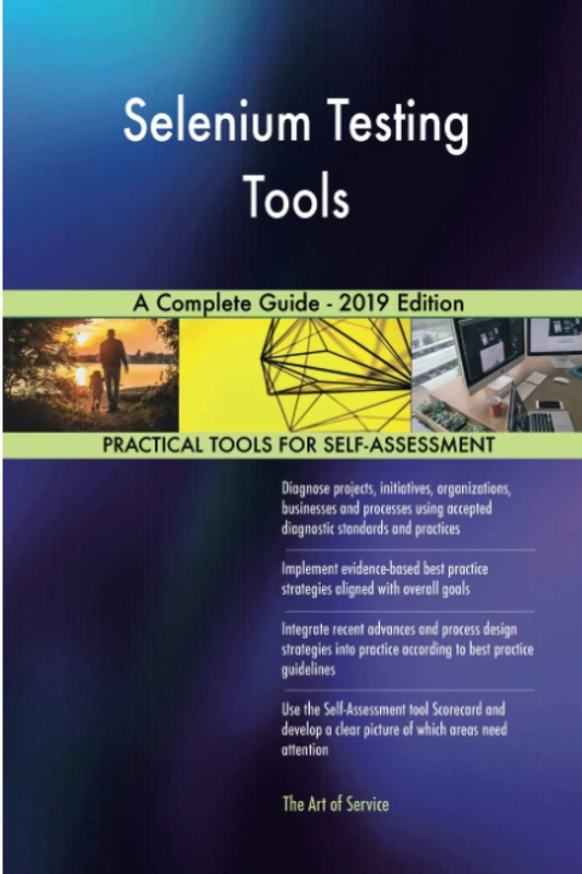 Selenium Testing Tools A Complete Guide - 2019 Edition