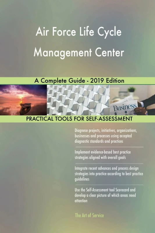 Air Force Life Cycle Management Center A Complete Guide - 2019 Edition