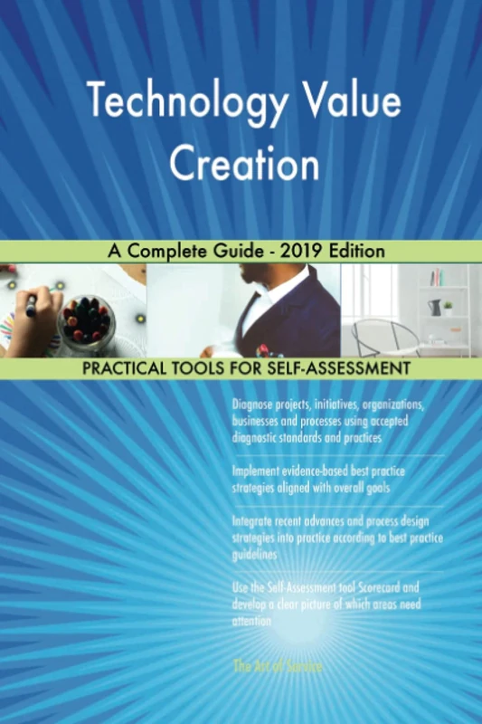 Technology Value Creation A Complete Guide - 2019 Edition