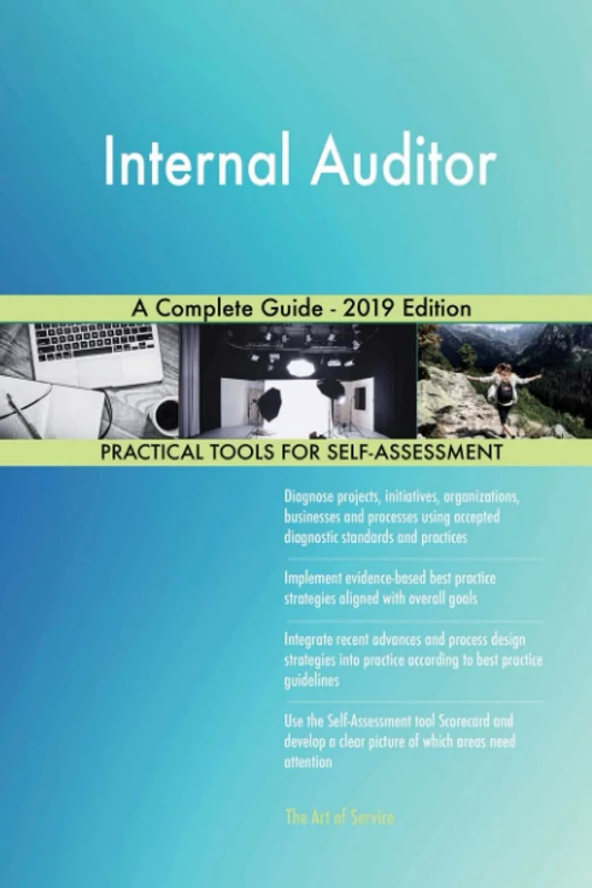 Internal Auditor A Complete Guide - 2019 Edition