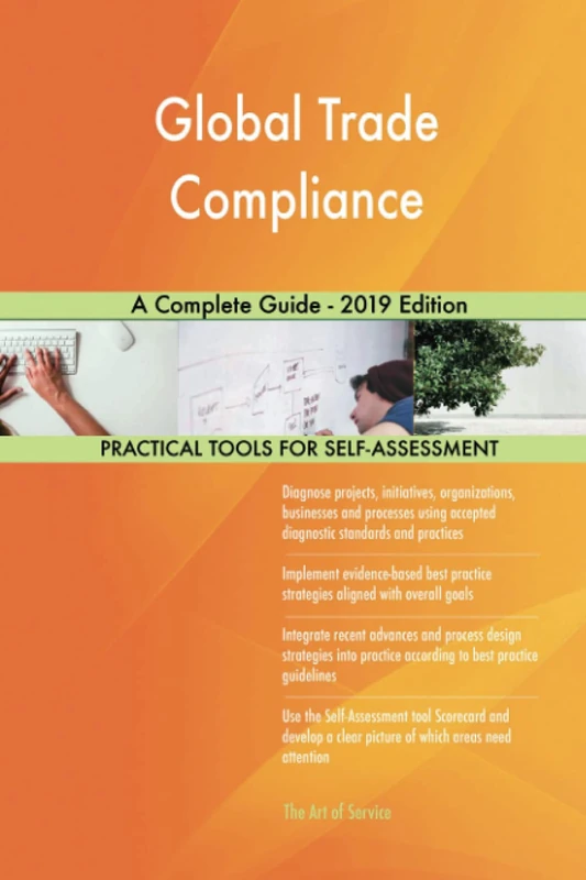 Global Trade Compliance A Complete Guide - 2019 Edition