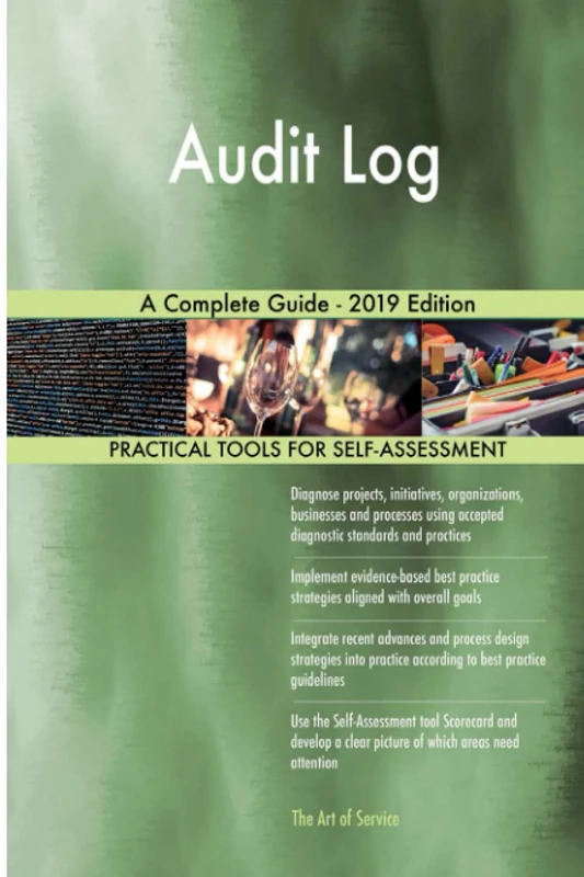 Audit Log A Complete Guide - 2019 Edition