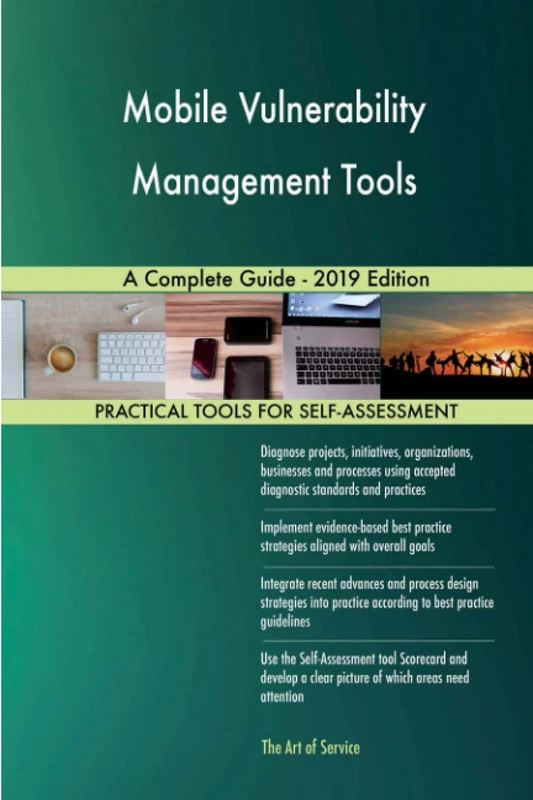 Mobile Vulnerability Management Tools A Complete Guide - 2019 Edition