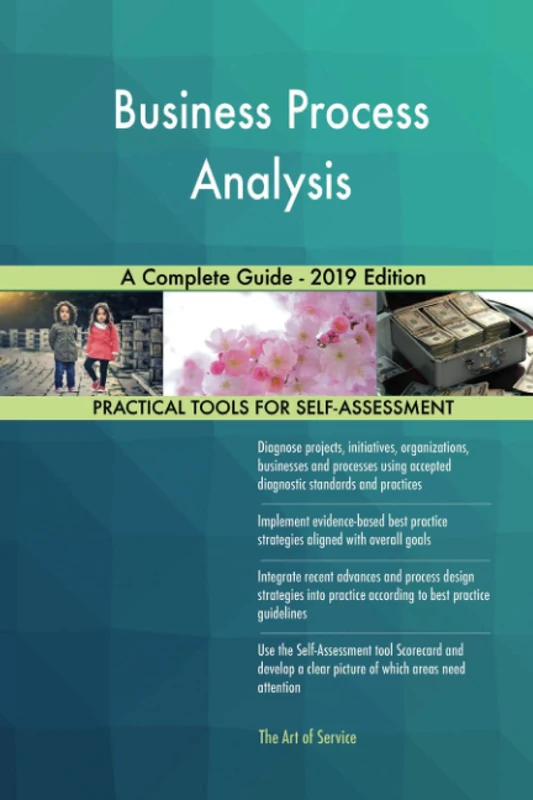 Business Process Analysis A Complete Guide - 2019 Edition