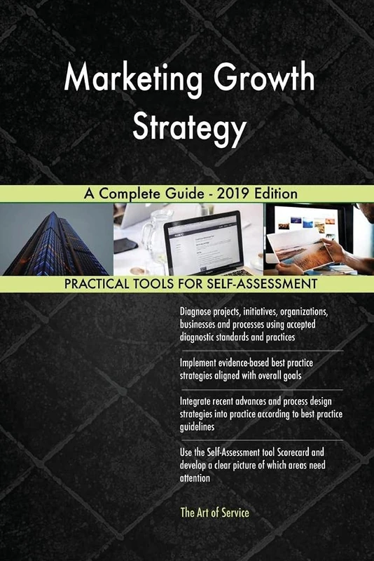 Marketing Growth Strategy A Complete Guide - 2019 Edition