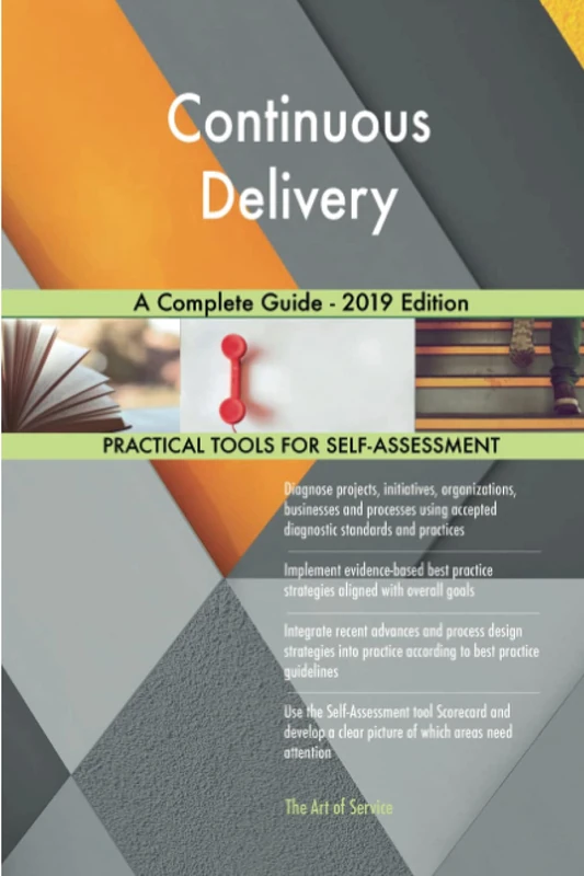 Continuous Delivery A Complete Guide - 2019 Edition