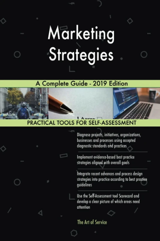 Marketing Strategies A Complete Guide - 2019 Edition