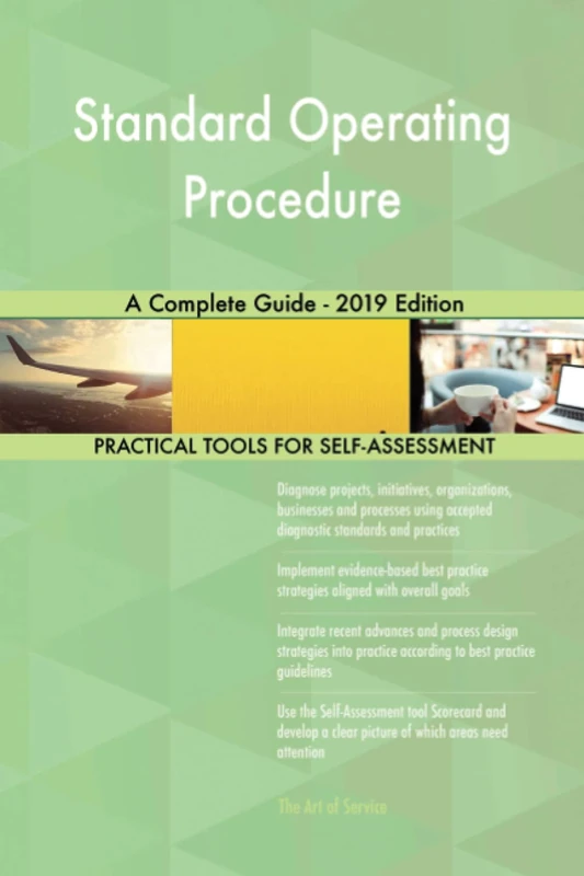 Standard Operating Procedure A Complete Guide - 2019 Edition