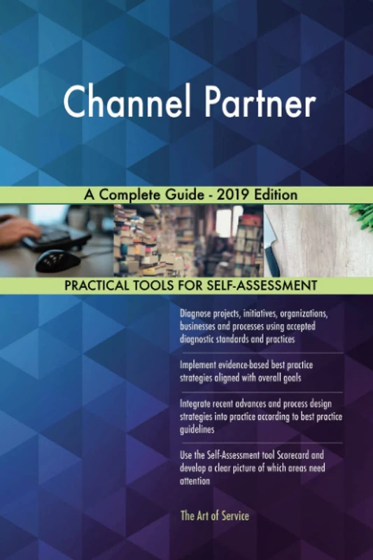 Channel Partner A Complete Guide - 2019 Edition