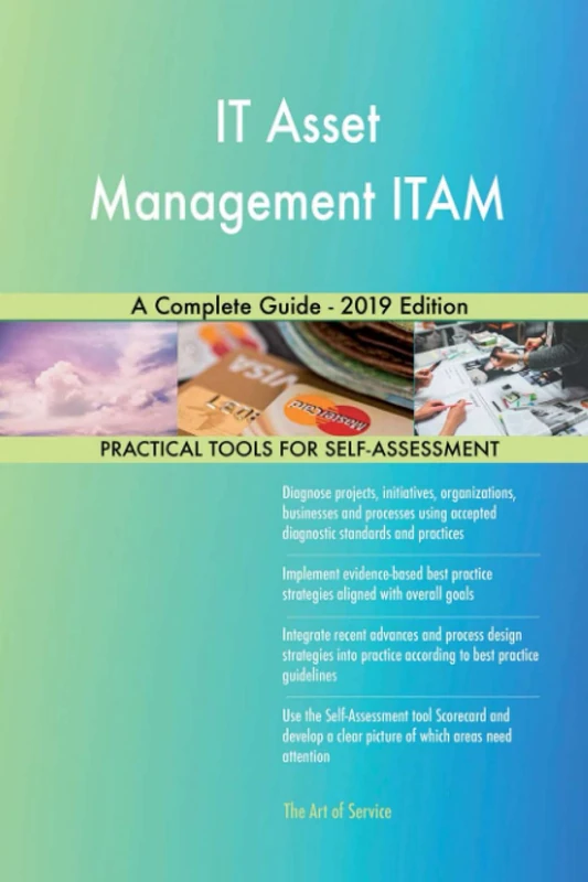 IT Asset Management ITAM A Complete Guide - 2019 Edition