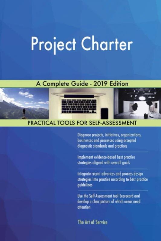 Project Charter A Complete Guide - 2019 Edition