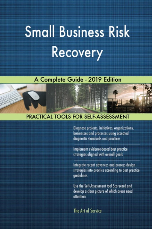 Small Business Risk Recovery A Complete Guide - 2019 Edition