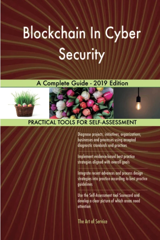 Blockchain In Cyber Security A Complete Guide - 2019 Edition