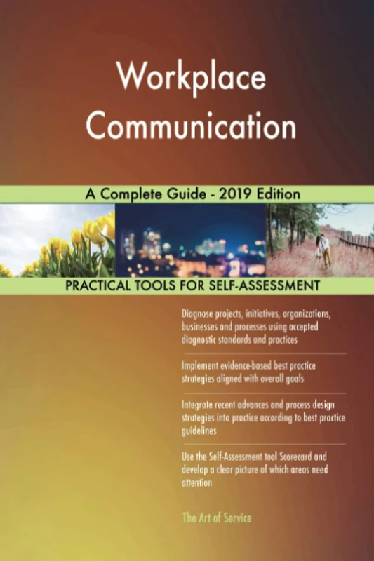 Workplace Communication A Complete Guide - 2019 Edition