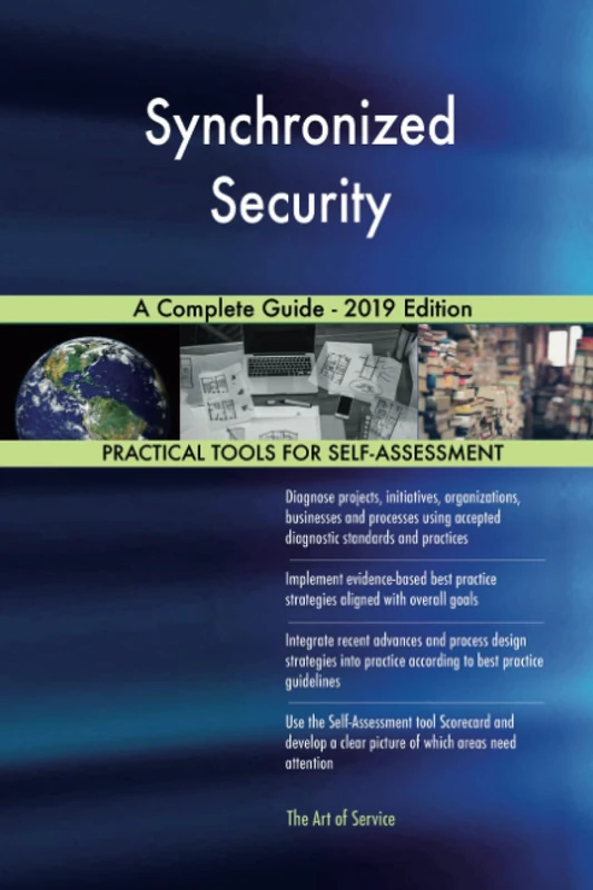 Synchronized Security A Complete Guide - 2019 Edition