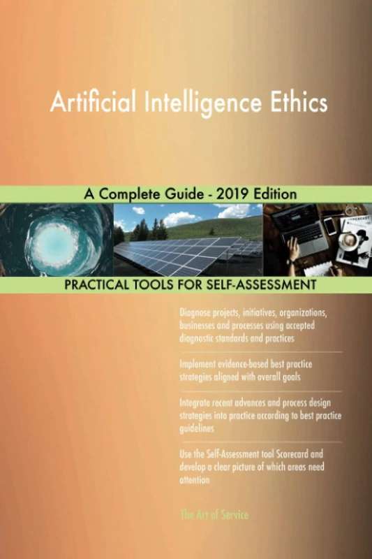 Artificial Intelligence Ethics A Complete Guide - 2019 Edition