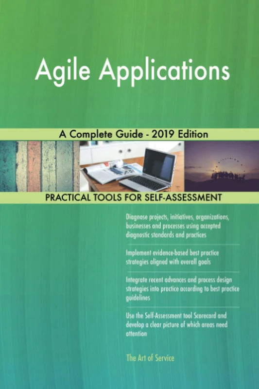 Agile Applications A Complete Guide - 2019 Edition
