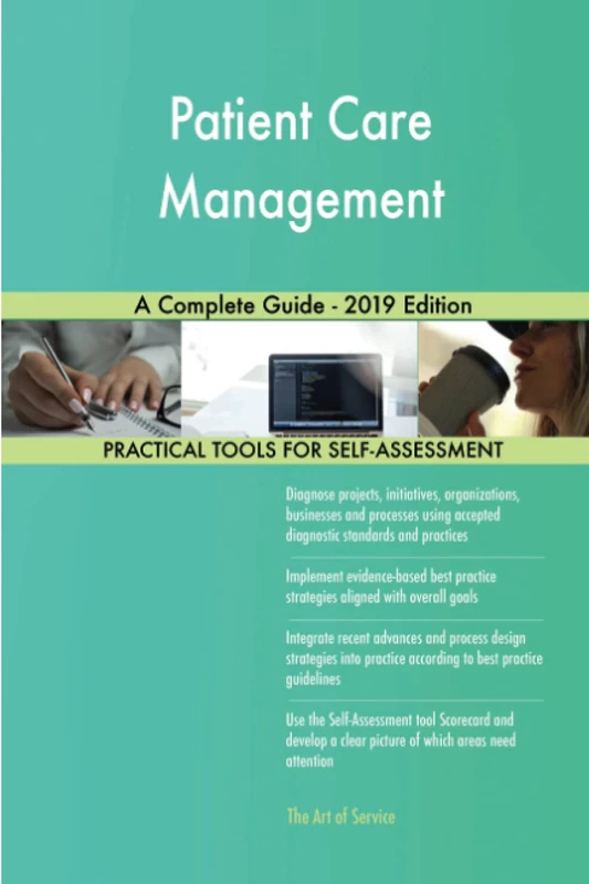Patient Care Management A Complete Guide - 2019 Edition