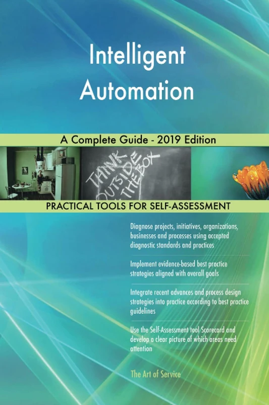 Intelligent Automation A Complete Guide - 2019 Edition