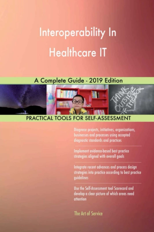Interoperability In Healthcare IT A Complete Guide - 2019 Edition