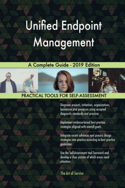 Unified Endpoint Management A Complete Guide - 2019 Edition