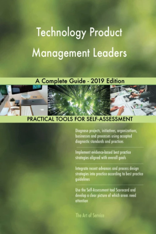 Technology Product Management Leaders A Complete Guide - 2019 Edition