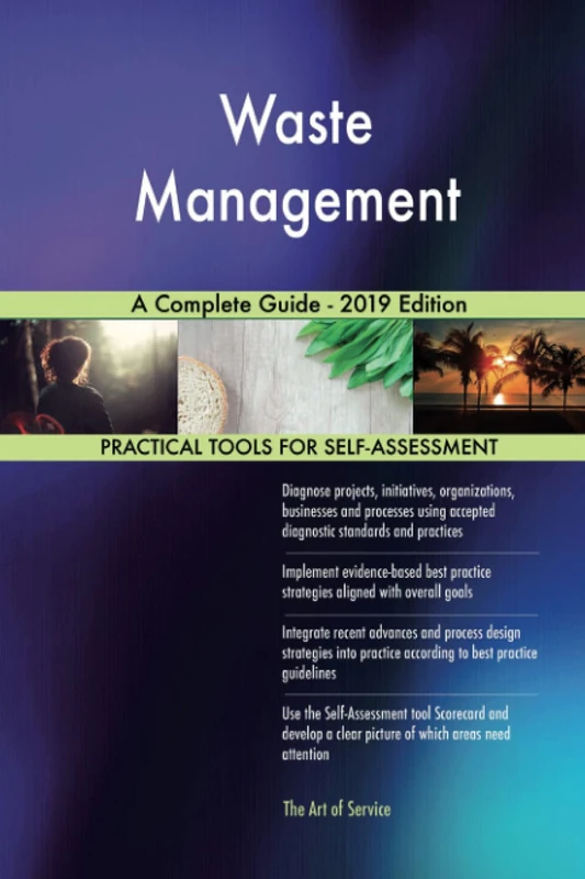 Waste Management A Complete Guide - 2019 Edition