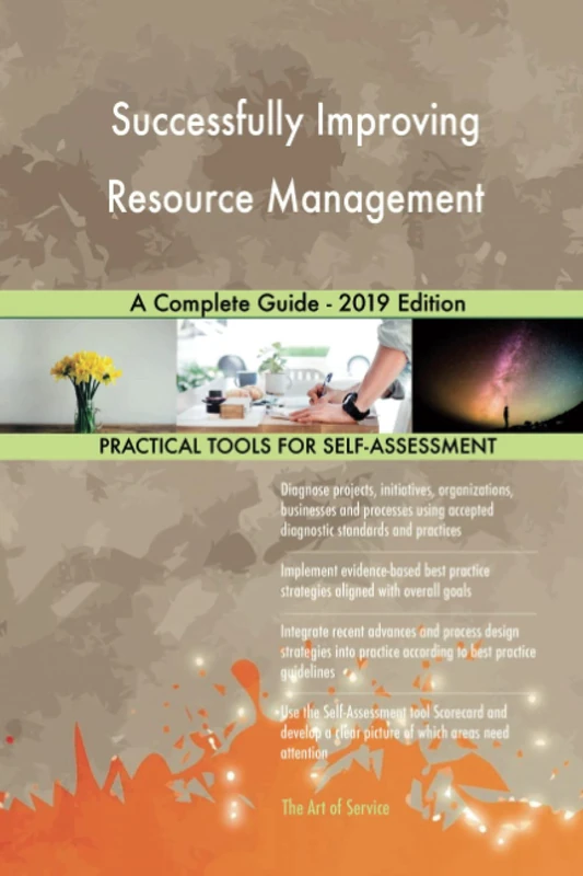 Successfully Improving Resource Management A Complete Guide - 2019 Edition