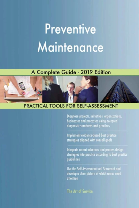 Preventive Maintenance A Complete Guide - 2019 Edition
