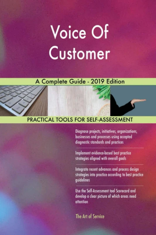 Voice Of Customer A Complete Guide - 2019 Edition