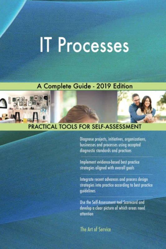 IT Processes A Complete Guide - 2019 Edition