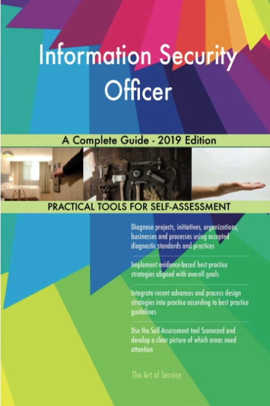 Information Security Officer A Complete Guide - 2019 Edition
