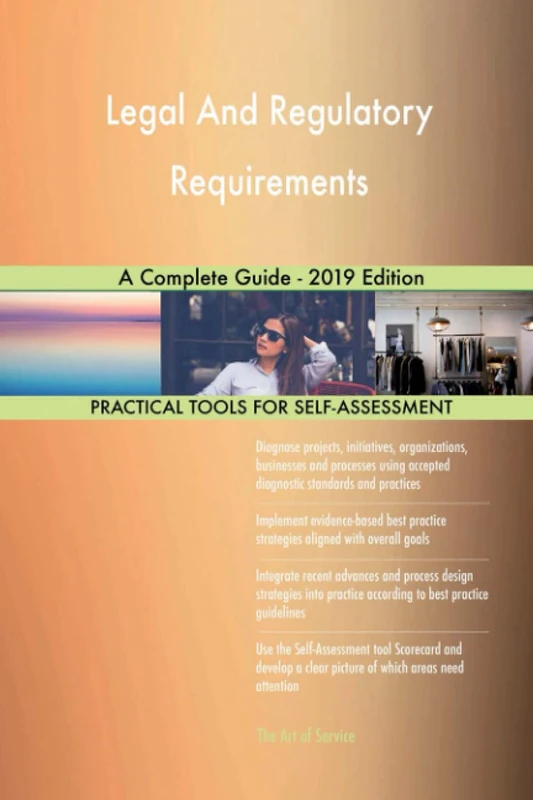 Legal And Regulatory Requirements A Complete Guide - 2019 Edition