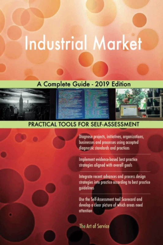Industrial Market A Complete Guide - 2019 Edition