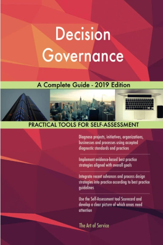 Decision Governance A Complete Guide - 2019 Edition