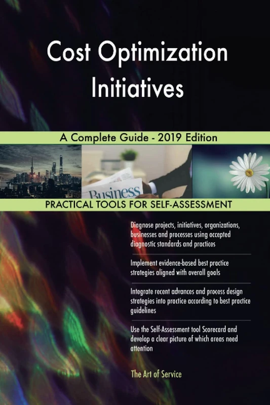 Cost Optimization Initiatives A Complete Guide - 2019 Edition