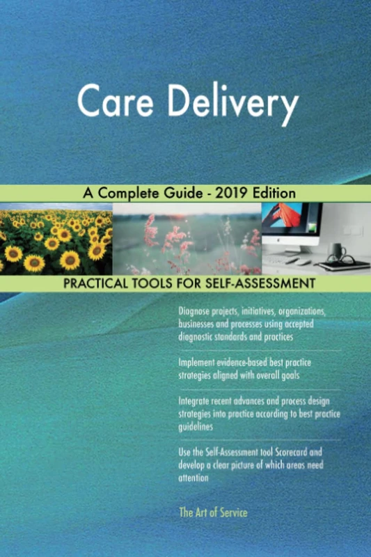 Care Delivery A Complete Guide - 2019 Edition
