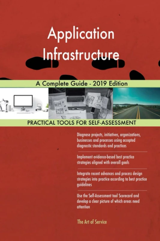 Application Infrastructure A Complete Guide - 2019 Edition
