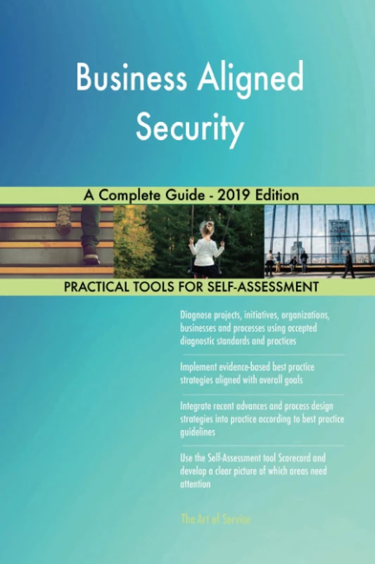 Business Aligned Security A Complete Guide - 2019 Edition