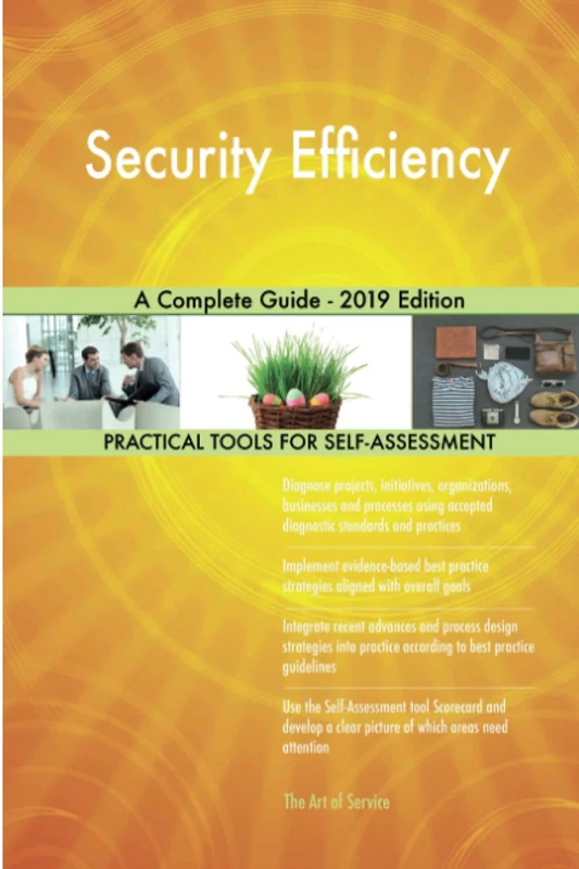 Security Efficiency A Complete Guide - 2019 Edition