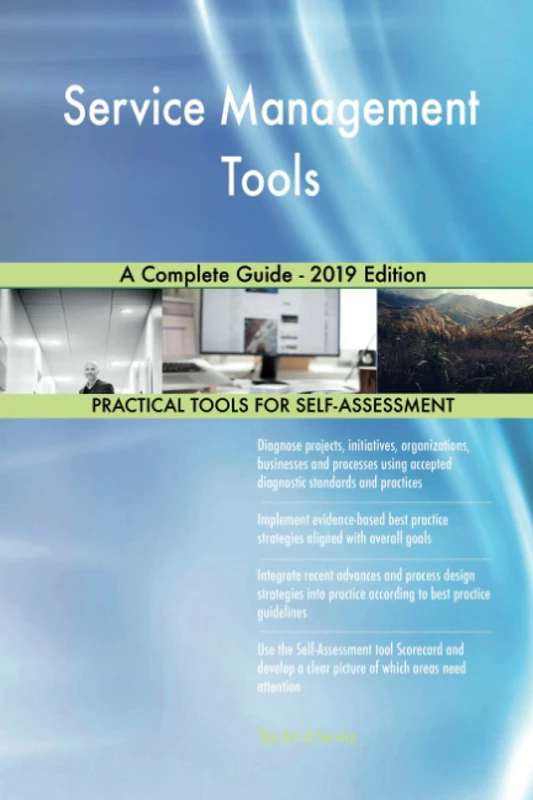 Service Management Tools A Complete Guide - 2019 Edition