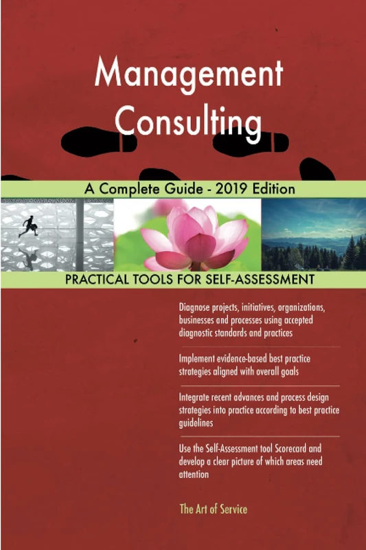 Management Consulting A Complete Guide - 2019 Edition