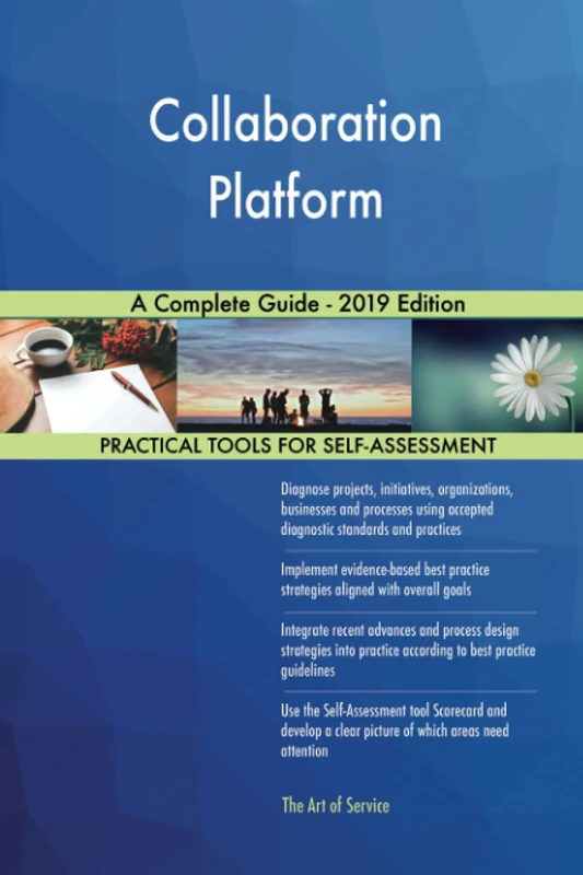 Collaboration Platform A Complete Guide - 2019 Edition