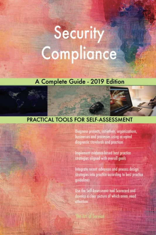 Security Compliance A Complete Guide - 2019 Edition