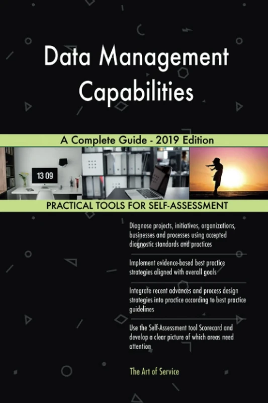 Data Management Capabilities A Complete Guide - 2019 Edition